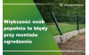 Najczęstsze błędy przy montażu ogrodzenia. Jak ich uniknąć?